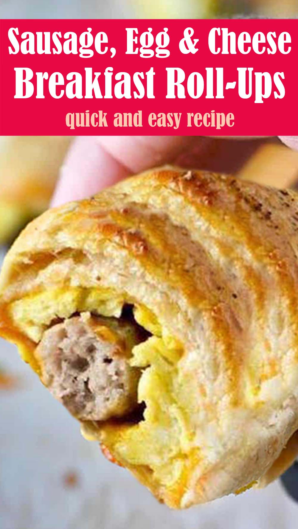 EASY Sausage, Egg and Cheese Breakfast Roll-Ups