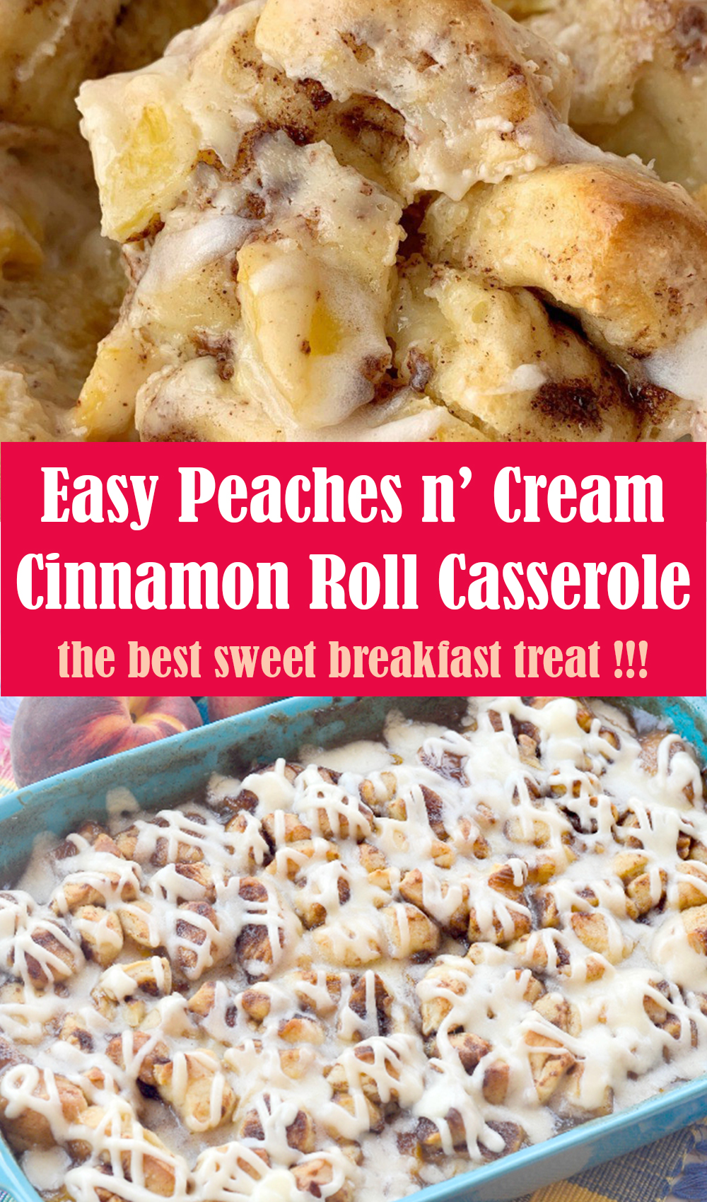 Easy Peaches n’ Cream Cinnamon Roll Casserole