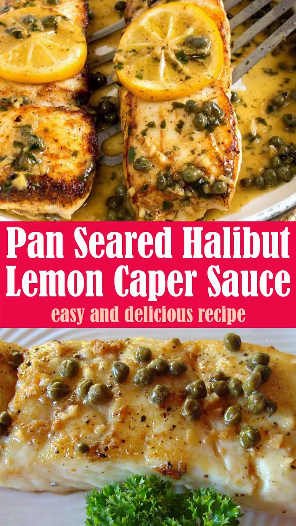 Easy Pan Seared Halibut with Lemon Caper Sauce