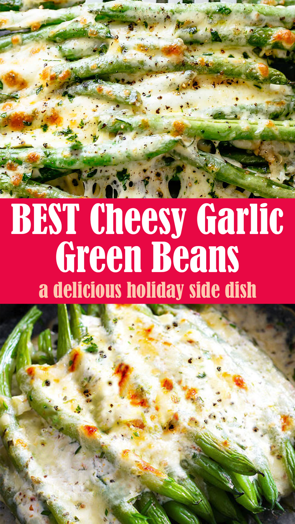 BEST Cheesy Garlic Green Beans