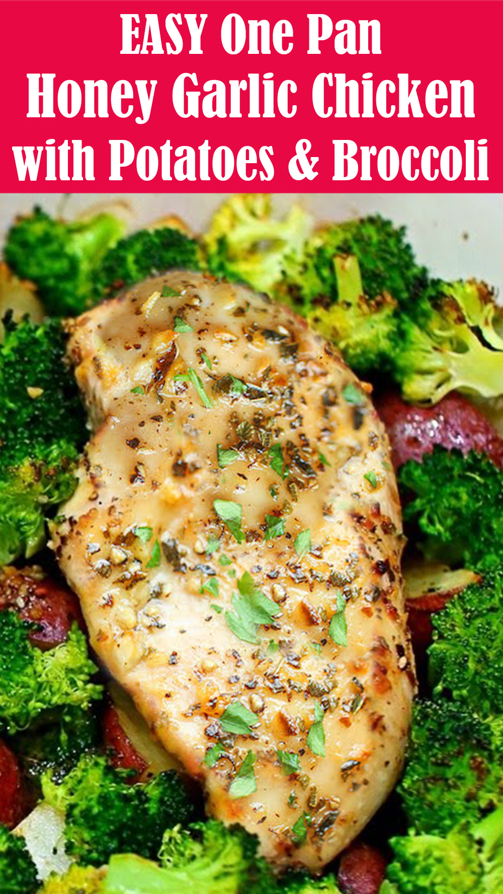EASY One Pan Honey Garlic Chicken with Potatoes and Broccoli