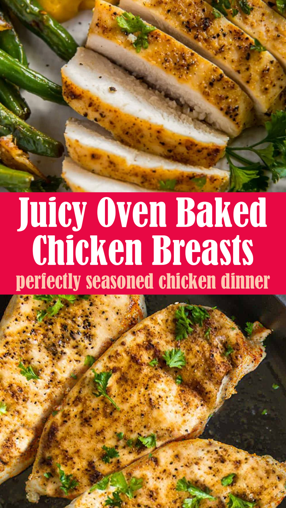 Juicy Oven Baked Chicken Breasts