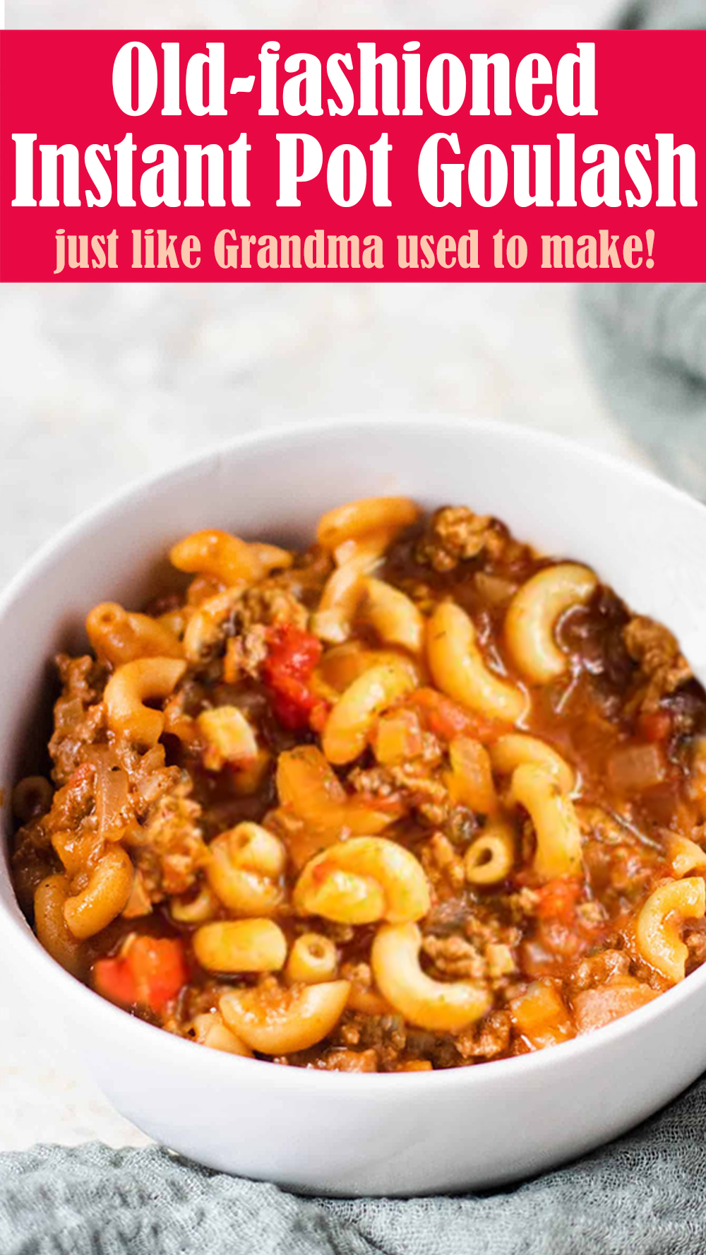 Old-fashioned Instant Pot Goulash Recipe