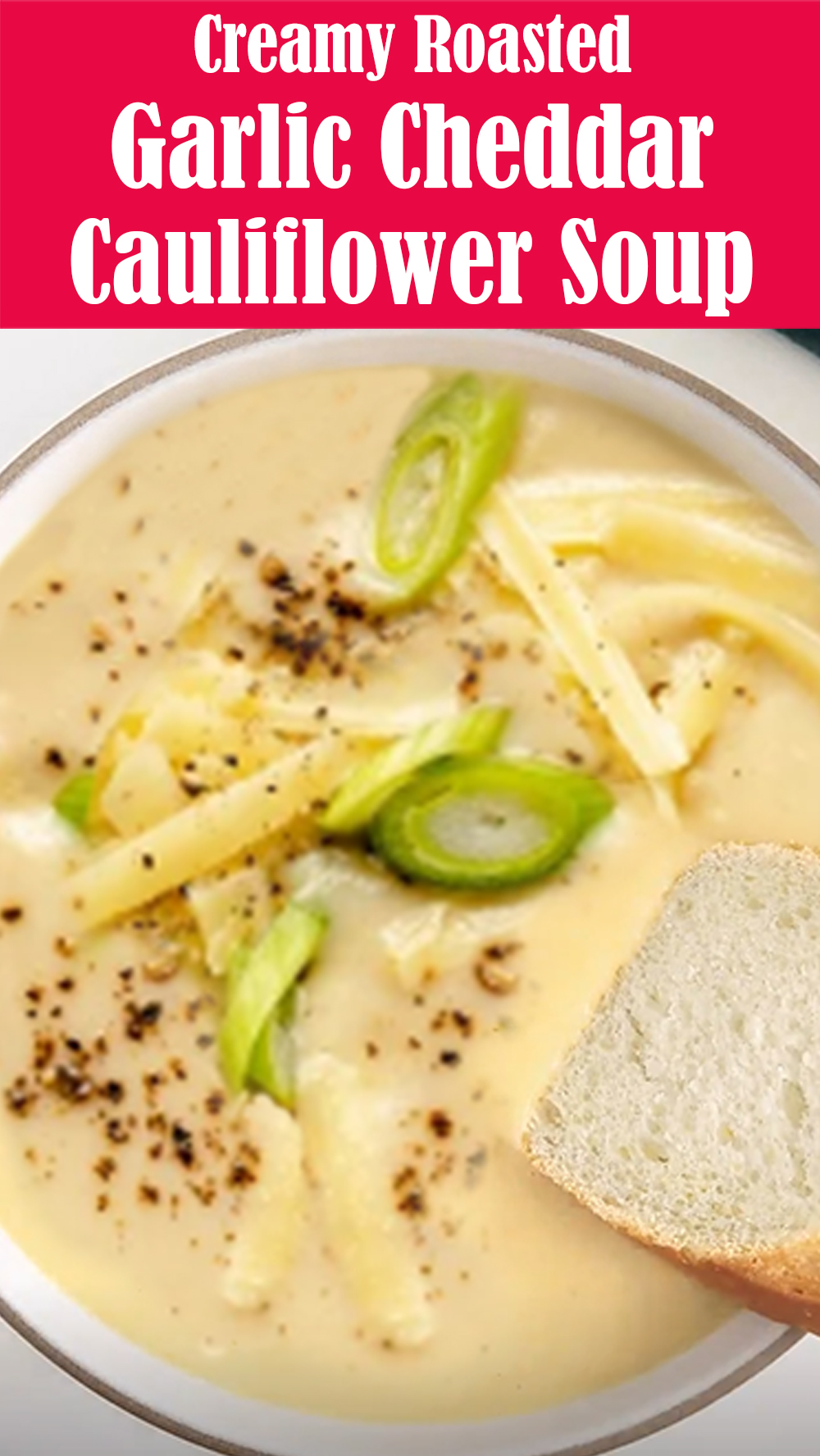 Creamy Roasted Garlic Cheddar Cauliflower Soup