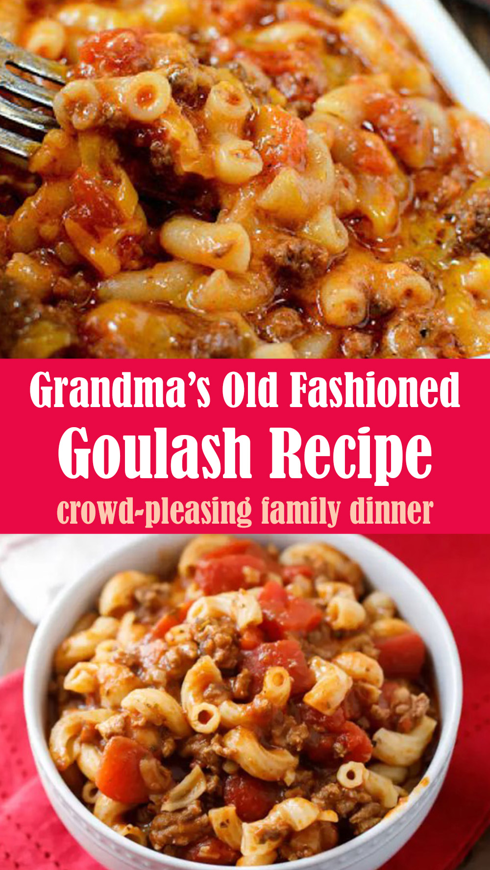 Grandma’s Old Fashioned Goulash Recipe