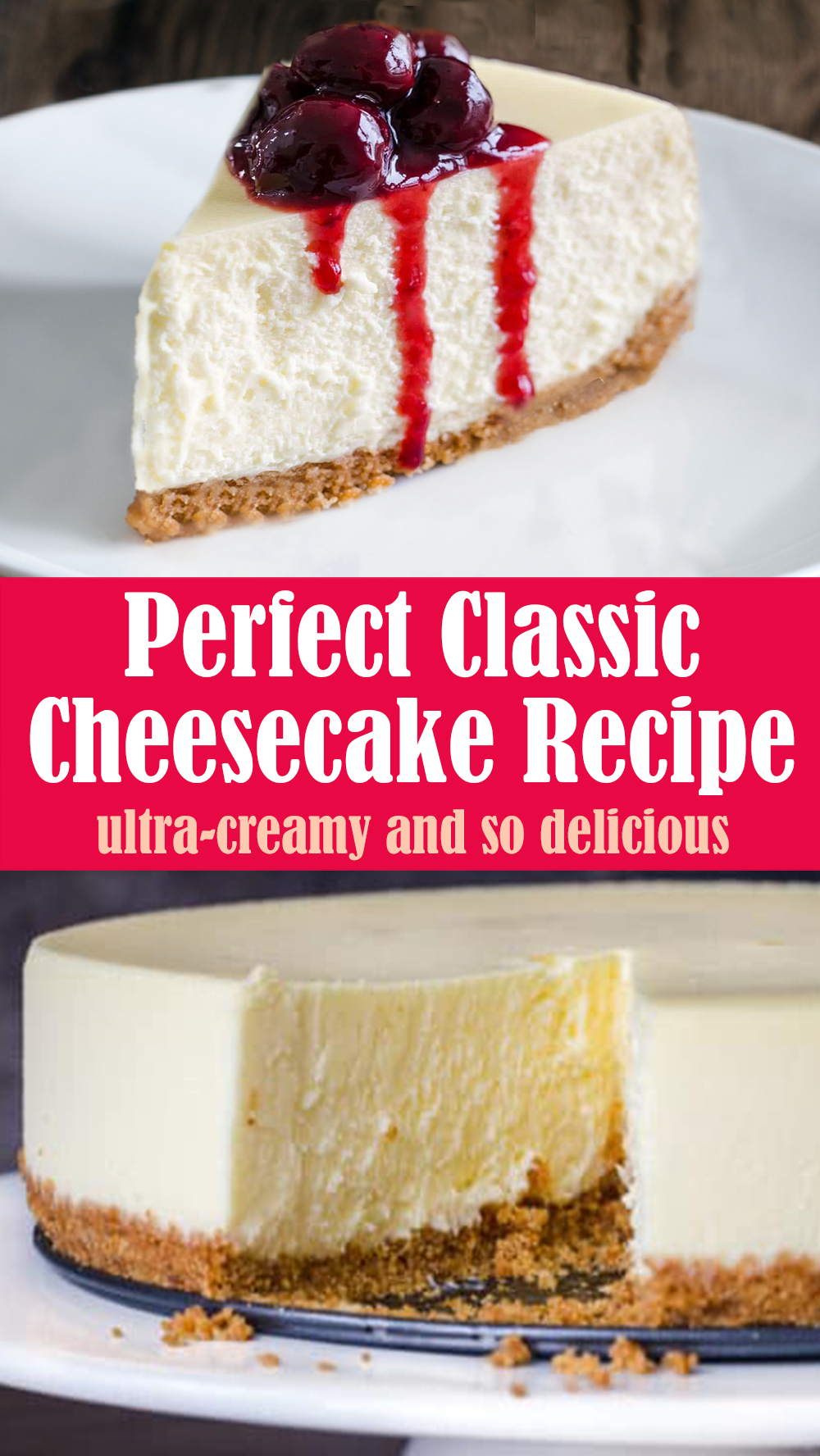 Perfect Classic Cheesecake Recipe