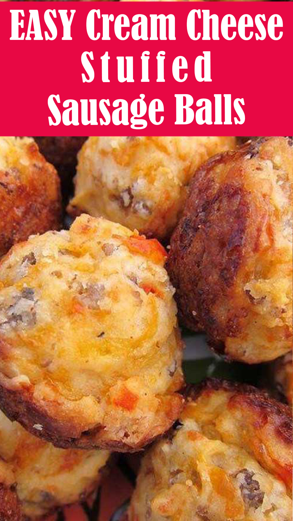 EASY Cream Cheese Stuffed Sausage Balls Recipe