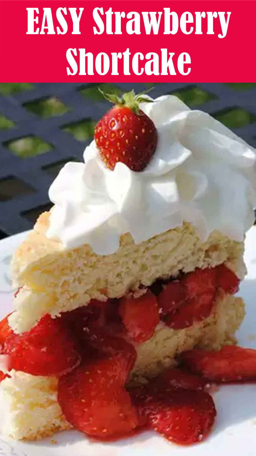 EASY Strawberry Shortcake Recipe